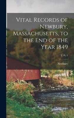 Cover of Vital Records of Newbury, Massachusetts, to the End of the Year 1849; 2, pt. 1