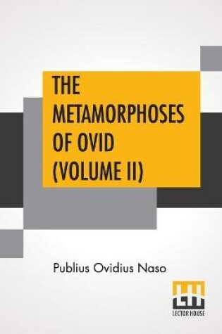 Cover of The Metamorphoses Of Ovid (Volume II)