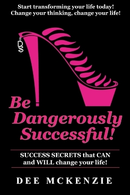 Book cover for Be Dangerously Successful!