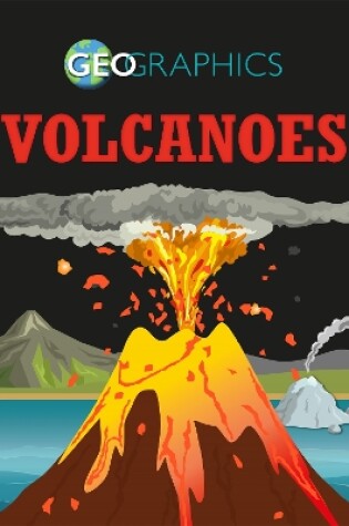 Cover of Geographics: Volcanoes