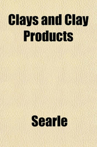 Cover of Clays and Clay Products