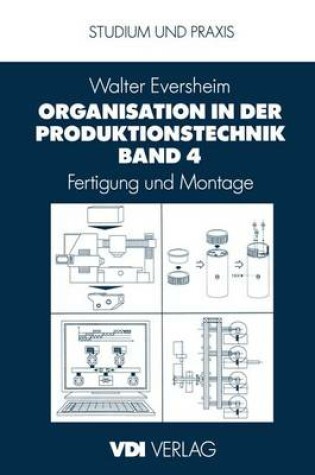 Cover of Organisation in der Produktionstechnik Band 4