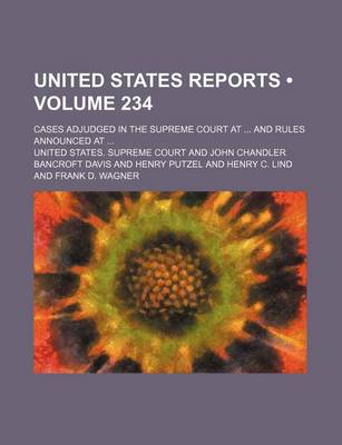 Book cover for United States Reports (Volume 234); Cases Adjudged in the Supreme Court at and Rules Announced at