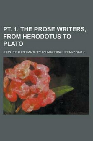 Cover of PT. 1. the Prose Writers, from Herodotus to Plato