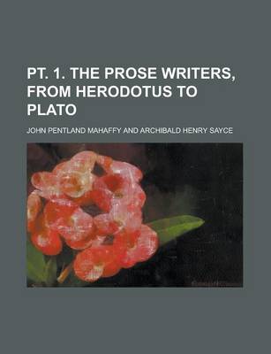 Book cover for PT. 1. the Prose Writers, from Herodotus to Plato