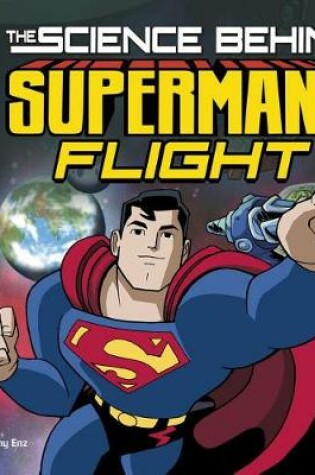 Cover of Science Behind Supermans Flight (Science Behind Superman)