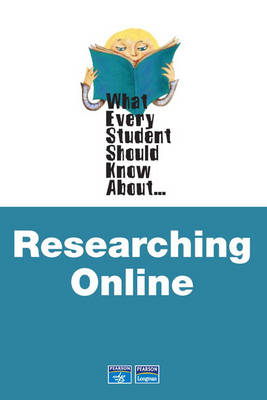 Book cover for What Every Student Should Know About Researching Online