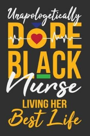 Cover of Unapologetically Dope Black Nurse Living Her Best Life