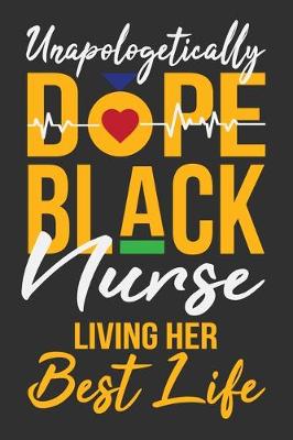 Book cover for Unapologetically Dope Black Nurse Living Her Best Life