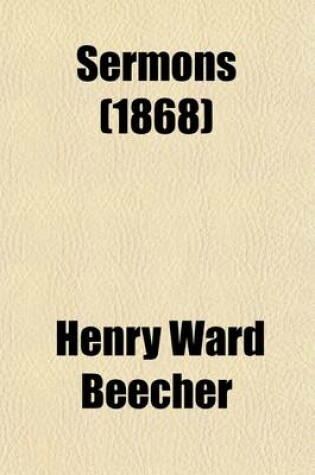 Cover of Sermons by Henry Ward Beecher, Plymouth Church, Brooklyn (Volume 2)