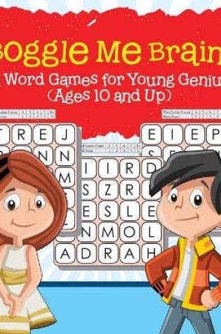 Cover of Boggle Me Brain! Fun Word Games for Young Geniuses (Ages 10 and Up)