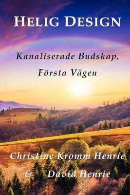 Book cover for HELIG DESIGN, Kanaliserade Budskap, Foersta Vagen