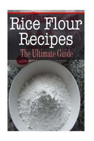 Cover of Rice Flour Recipes