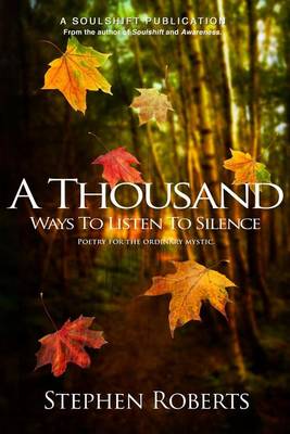 Book cover for A Thousand Ways to Listen to Silence