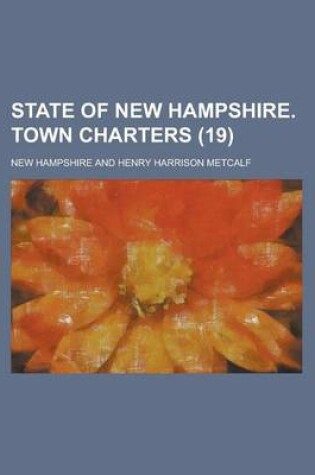 Cover of State of New Hampshire. Town Charters (19 )