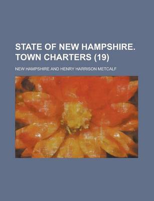 Book cover for State of New Hampshire. Town Charters (19 )