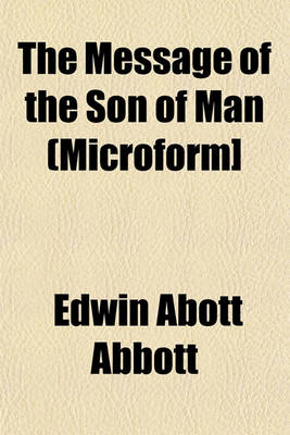 Book cover for The Message of the Son of Man (Microform]