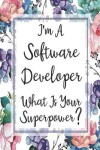Book cover for I'm A Software Developer What Is Your Superpower?