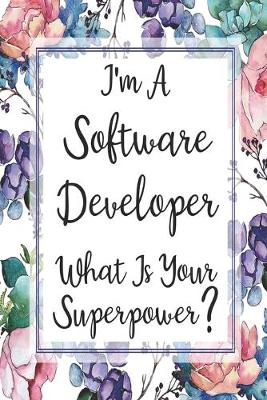 Cover of I'm A Software Developer What Is Your Superpower?