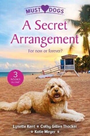 Cover of A Secret Arrangement/A Convenient Proposal/The Secret Seduction/The Puppy Proposal