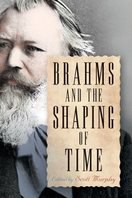 Book cover for Brahms and the Shaping of Time