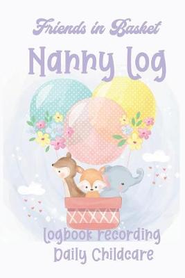 Book cover for Balloon Basket Friends Nanny Log