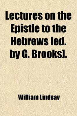 Book cover for Lectures on the Epistle to the Hebrews [Ed. by G. Brooks].
