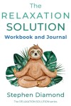 Book cover for The Relaxation Solution Workbook and Journal