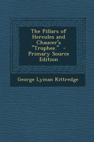 Cover of Pillars of Hercules and Chaucer's Trophee.