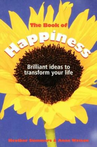 Cover of The Book of Happiness: Brilliant Ideas to Transform Your Life