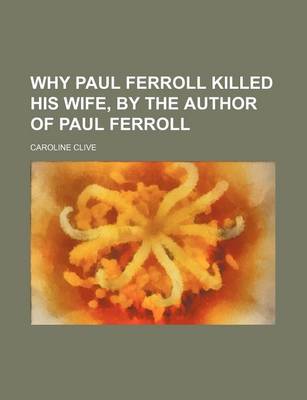 Book cover for Why Paul Ferroll Killed His Wife, by the Author of Paul Ferroll