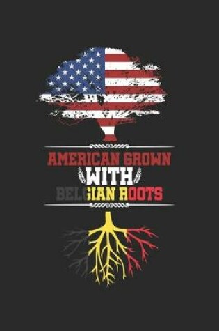 Cover of American Grown with Belgian Roots