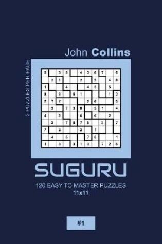 Cover of Suguru - 120 Easy To Master Puzzles 11x11 - 1