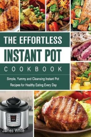 Cover of The Effortless Instant Pot Cookbook