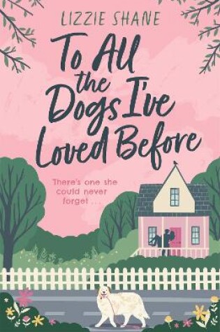 Cover of To All the Dogs I've Loved Before