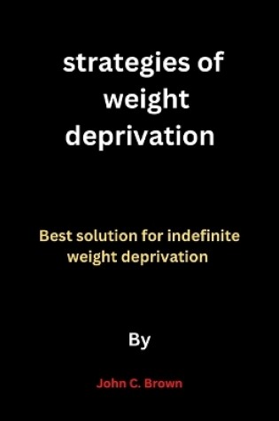 Cover of Strategies of weight deprivation