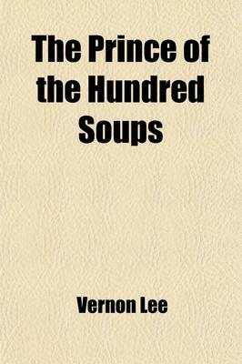 Book cover for The Prince of the Hundred Soups; A Puppet-Show in Narrative