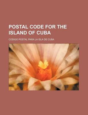 Book cover for Postal Code for the Island of Cuba; Codigo Postal Para La Isla de Cuba