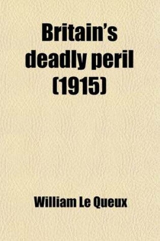 Cover of Britain's Deadly Peril; Are We Told the Truth?