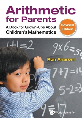 Book cover for Arithmetic For Parents: A Book For Grown-ups About Children's Mathematics (Revised Edition)