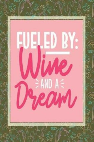 Cover of Fueled by Wine and Dream