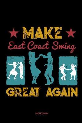 Book cover for Make East Coast Swing Great Again Notebook