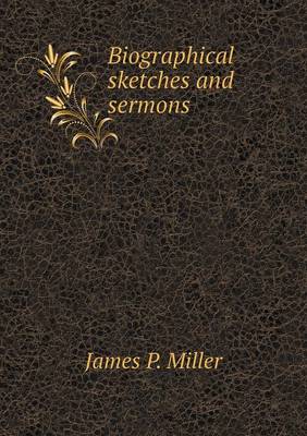 Book cover for Biographical sketches and sermons