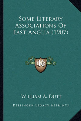 Book cover for Some Literary Associations of East Anglia (1907)