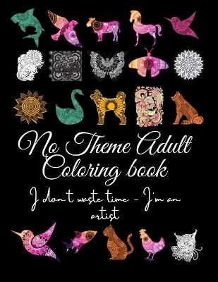 Book cover for No Theme Adult Coloring Book