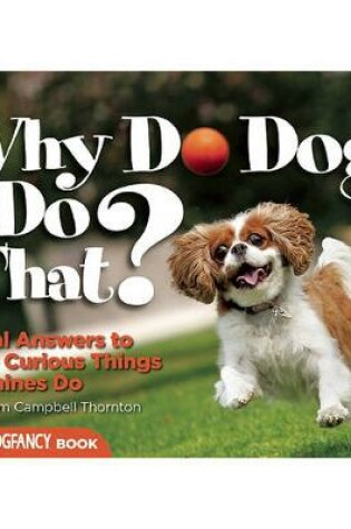 Cover of Why Do Dogs Do That?