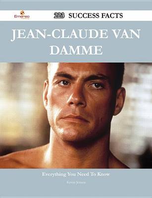 Book cover for Jean-Claude Van Damme 223 Success Facts - Everything You Need to Know about Jean-Claude Van Damme