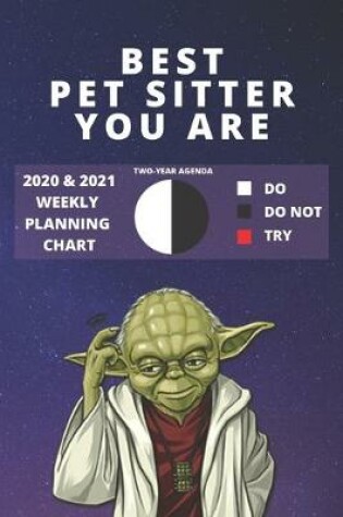 Cover of 2020 & 2021 Two-Year Weekly Planner For Best Pet Sitter Gift - Funny Yoda Quote Appointment Book - Two Year Agenda Notebook