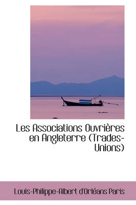 Book cover for Les Associations Ouvri Res En Angleterre (Trades-Unions)