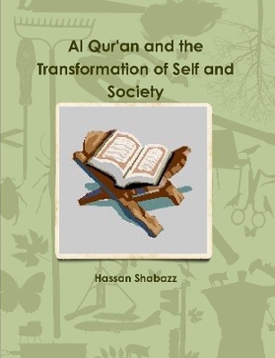 Book cover for Al Qur'an and the Transformation of Self and Society